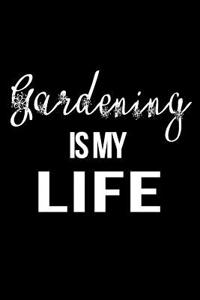 Gardening Is My Life