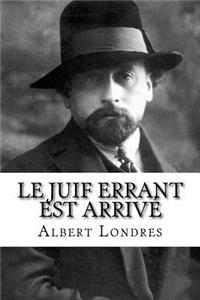 Le Juif errant est arrivé