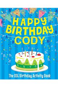 Happy Birthday Cody - The Big Birthday Activity Book