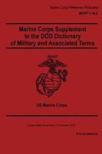 Marine Corps Reference Publication MCRP 1-10.2 Marine Corps Supplement to the DOD Dictionary of Military and Associated Terms 12 February 2018