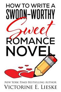 How to Write a Swoon-Worthy Sweet Romance Novel