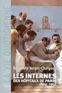 Les Internes des Hôpitaux de Paris (1802 - 1952)