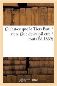 Qu'est-Ce Que Le Tiers Parti ? Rien. Que Devrait-Il Être ? Tout