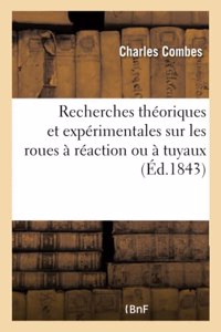 Recherches Théoriques Et Expérimentales Sur Les Roues À Réaction Ou À Tuyaux