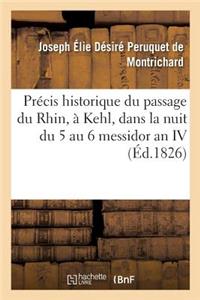 Précis Historique Du Passage Du Rhin, À Kehl, Dans La Nuit Du 5 Au 6 Messidor an IV de la République