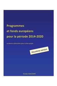 Programmes et fonds européens pour la période 2014-2020 - DEUXIEME VERSION