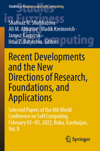 Recent Developments and the New Directions of Research, Foundations, and Applications