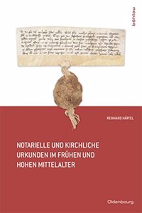 Notarielle Und Kirchliche Urkunden Im Fruhen Und Hohen Mittelalter