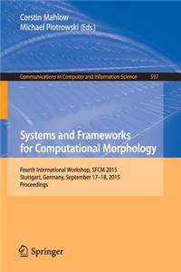 Systems and Frameworks for Computational Morphology