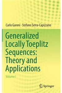 Generalized Locally Toeplitz Sequences: Theory and Applications