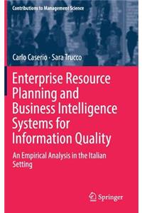 Enterprise Resource Planning and Business Intelligence Systems for Information Quality