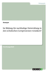 Ist Bildung für nachhaltige Entwicklung in den schulischen Lernprozessen verankert?