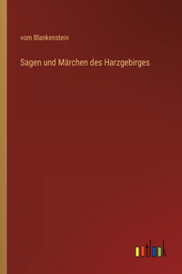 Sagen und Märchen des Harzgebirges