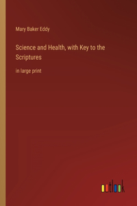 Science and Health, with Key to the Scriptures