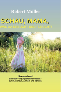 Schau Mama, was da kreucht und fleucht