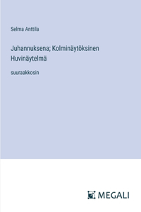 Juhannuksena; Kolminäytöksinen Huvinäytelmä