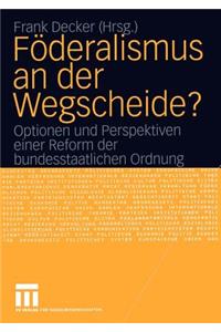 Föderalismus an Der Wegscheide?