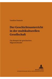 Der Geschichtsunterricht in Der Multikulturellen Gesellschaft