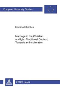 Marriage in the Christian and Igbo Traditional Context: Towards an Inculturation