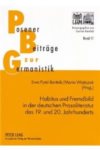 Habitus Und Fremdbild in Der Deutschen Prosaliteratur Des 19. Und 20. Jahrhunderts