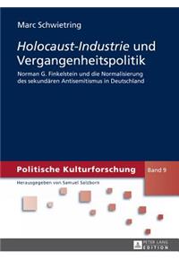 Holocaust-Industrie und Vergangenheitspolitik