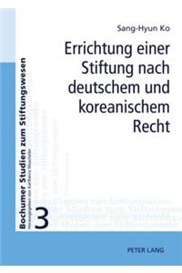 Errichtung Einer Stiftung Nach Deutschem Und Koreanischem Recht