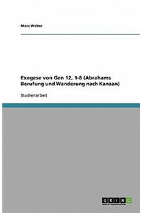 Exegese von Gen 12, 1-8 (Abrahams Berufung und Wanderung nach Kanaan)