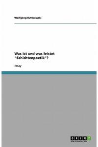 Was ist und was leistet Schichtenpoetik?