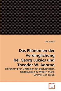 Phänomen der Verdinglichung bei Georg Lukács und Theodor W. Adorno