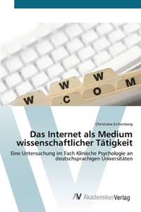 Internet als Medium wissenschaftlicher Tätigkeit