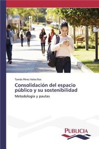 Consolidación del espacio público y su sostenibilidad