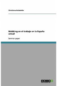 Mobbing en el trabajo en la España actual