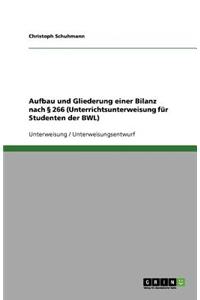 Aufbau und Gliederung einer Bilanz nach § 266 (Unterrichtsunterweisung für Studenten der BWL)