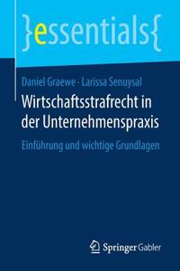 Wirtschaftsstrafrecht in Der Unternehmenspraxis