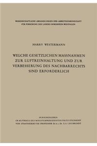 Welche gesetzlichen Maßnahmen zur Luftreinhaltung und zur Verbesserung des Nachbarrechts sind erforderlich?