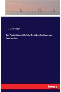Des Pausanias ausführliche Reisebeschreibung von Griechenland
