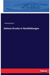 Seltene Drucke in Nachbildungen