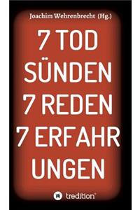 7 Todsünden 7 Reden 7 Erfahrungen