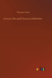 Circus Life and Circus Celebrities