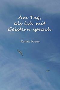 Am Tag, als ich mit Geistern sprach