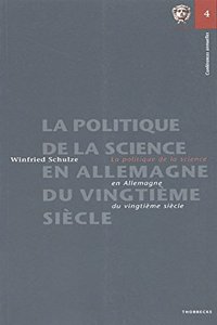 Politique de la Science En Allemagne Au Vingtieme Siecle