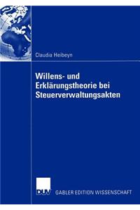Willens- und Erklärungstheorie bei Steuerverwaltungsakten