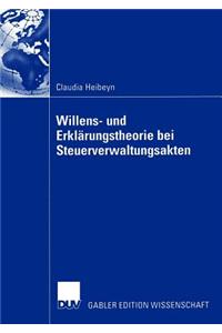 Willens- Und Erklärungstheorie Bei Steuerverwaltungsakten