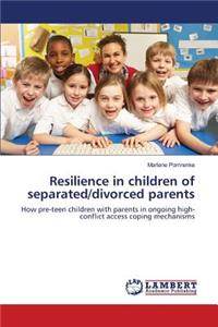 Resilience in children of separated/divorced parents