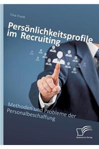 Persönlichkeitsprofile im Recruiting