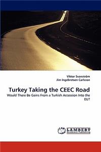 Turkey Taking the Ceec Road