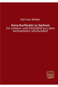 Anna Kurfurstin Zu Sachsen