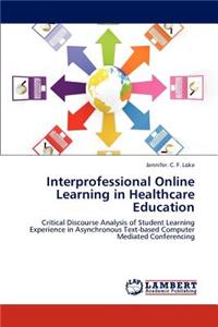 Interprofessional Online Learning in Healthcare Education