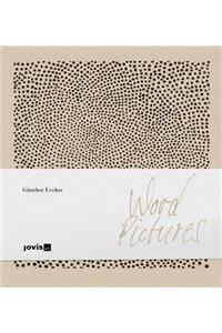 GÃ¼nther Uecker: Word Pictures: Sixty Pictures in Four Decades