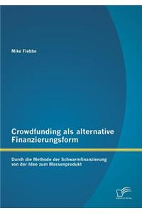 Crowdfunding als alternative Finanzierungsform